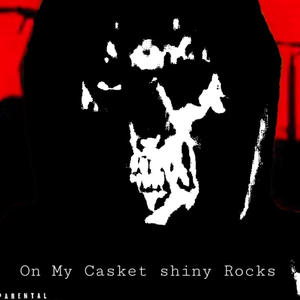 On My Casket shiny rocks (feat. YUNG LORCAN) [Explicit]