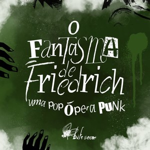 O Fantasma de Friedrich - Uma Pop Ópera Punk (Explicit)