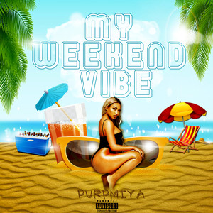 My Weekend Vibe (Explicit)