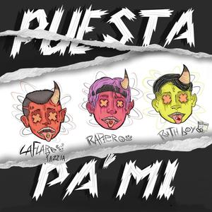 Puesta pa mi (feat. ruth boy & Laflare Pazzia) [Explicit]