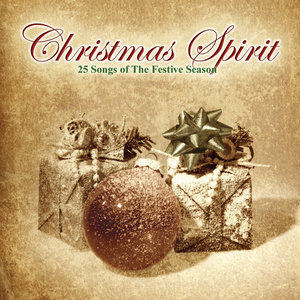 Christmas Spirit - 25 Songs of the Festive Season