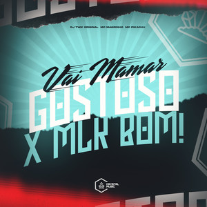 Vai Mamar Gostoso X Mlk Bom! (Explicit)