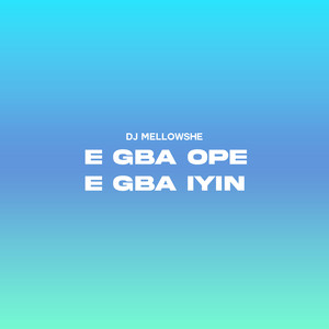 E Gba Ope, E Gba Iyin