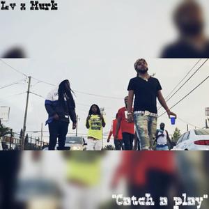 Catch A Play (Explicit)
