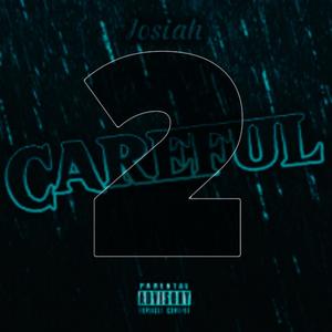 Careful Pt. 2 (Explicit)