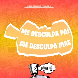 Me Desculpa Pai Me Desculpa Mae (Explicit)
