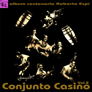 Album Centenario Roberto Espí: Conjunto Casino, Vol.2