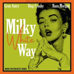 Milky White Way (Mood for Greatest Songs)