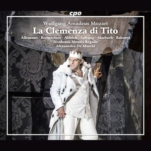 MOZART, W.A.: Clemenza di Tito (La) [Opera] [Allemano, Bernsteiner, Aldrich, Solvang, Academia Montis Regalis Choir and Orchestra, De Marchi]