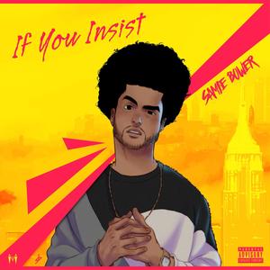 IF YOU INSIST (ALBUM) [Explicit]