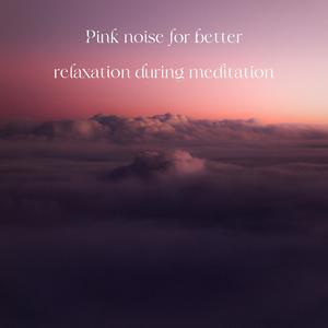 Pink noise for better relaxation during meditation