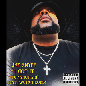 I Got It (Top Shottah) [Explicit]