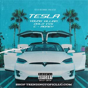 TESLA (feat. young villian & C-MONEY) (Explicit)