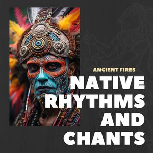 Ancient Fires: Native Drumming and Fire