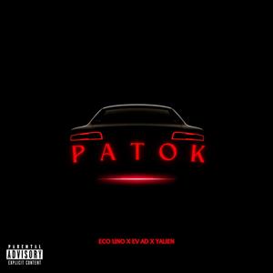 PATOK (feat. Eco Uno, Yalien Dahlen & Ev Ad) (Explicit)