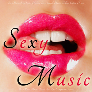 *** Music, ***y Songs, Making Love, ***ual Music, Chillout Erotica Music, Bar Music, Tantric Tracks, *** Life Background Music