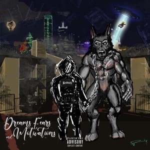 Dreams Fears and Motivations (Explicit)
