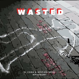 Wasted (Explicit)