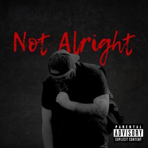 Not Alright (Explicit)
