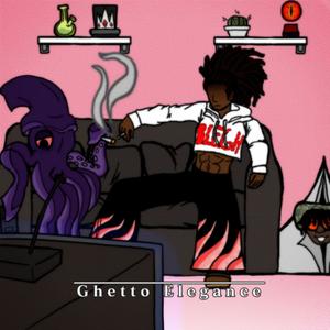 Ghetto Elegance (feat. Bohemian Lonely) (Explicit)
