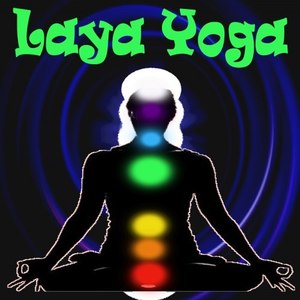 Laya Yoga - Kundalini Tantra Kriyas (Elevate Your Practice, Open up & Be Free!)