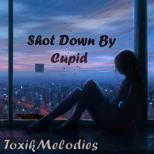Shot Down by Cupid (Explicit)