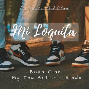 Mi Loquita (feat. Mg Tha Artist & Eelede)