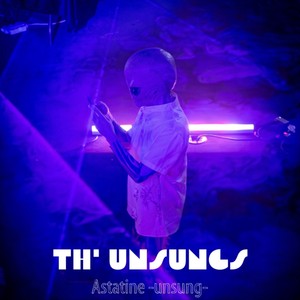 Astatine -unsung- Th` Unsungs