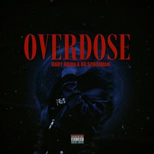 Overdose (feat. OG Spaceman) (Explicit)