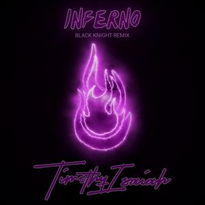 Inferno (feat. Timothy Isaiah & Dex Canvas) (Black Knight Remix)