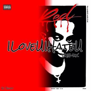 ILoveUIHateU (Remix) [Explicit]