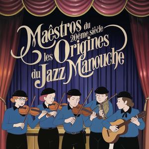 Maestros du 20ème Siècle : Les Origines Du Jazz Manouche