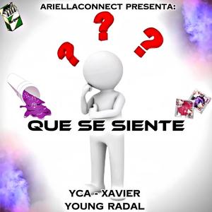 QUE SE SIENTE (feat. Xavier EL BEBECITO, YOUNG RADAL & YCAofficial) (Explicit)