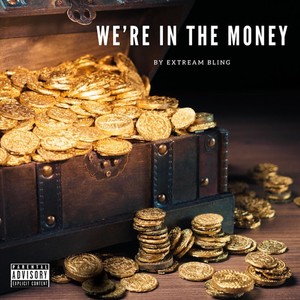 We're in the Money (Explicit)