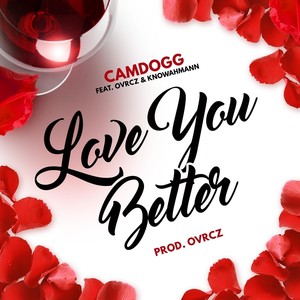 Love You Better(feat. OVRCZ & Knowahmann)