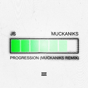 Progression (MUCKANIKS Remix|Explicit)