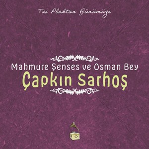 Çapkın Sarhoş (Taş Plaktan Günümüze)