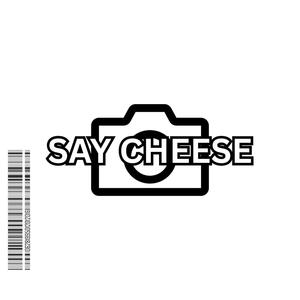 SAY CHEESE