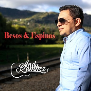 Andy Ramirez - Besos y Espinas