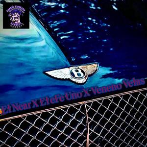Bentley (feat. EL NEAR & Veneno Velas) (Explicit)