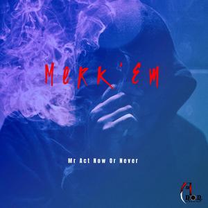 Merk 'Em (Explicit)