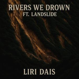 Rivers We Drown (feat. Landslide)