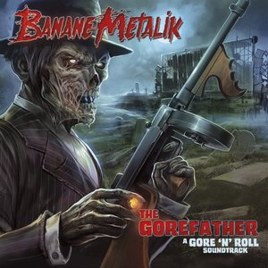 The Gorefather (A Gore'n'Roll Soundtrack) [Explicit]