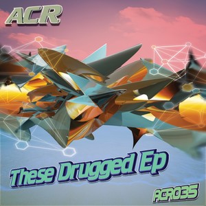 These Drugged (Original Mix)
