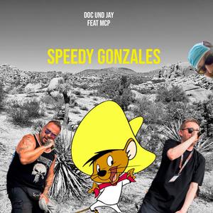 SPEEDY GONZALES (feat. MCP) [Explicit]