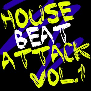 House Beat Attack Vol. 1