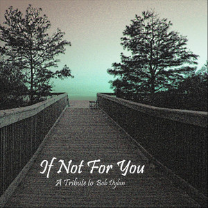 If Not For You - A Tribute To Bob Dylan