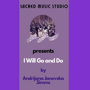I Will Go and Do
