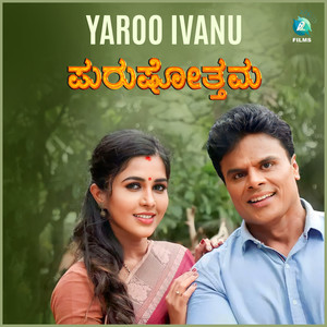 Yaroo Ivanu (From "Purushothama")