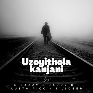 Uzoyithola Kanjani (Radio Edit)